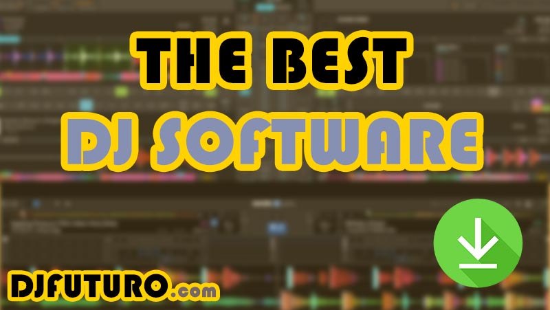 The Best DJ Software