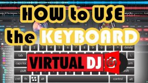 How to Use the Keyboard in Virtual DJ