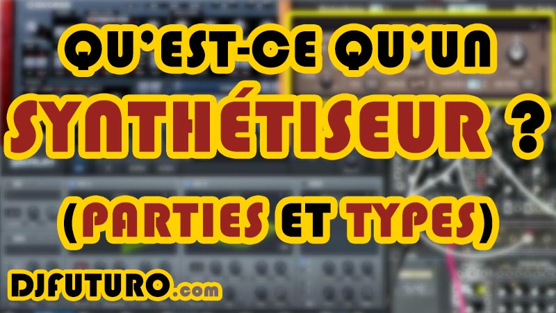 Qu’est-ce qu’un Synthétiseur ? Parties et Types