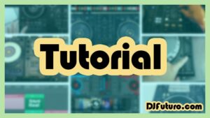 Tutorial DJ