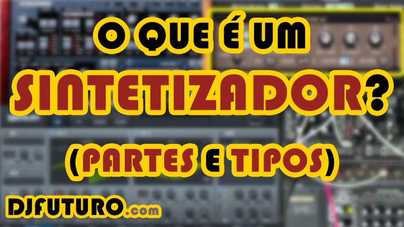 O Que é um Sintetizador? Tipos e Partes